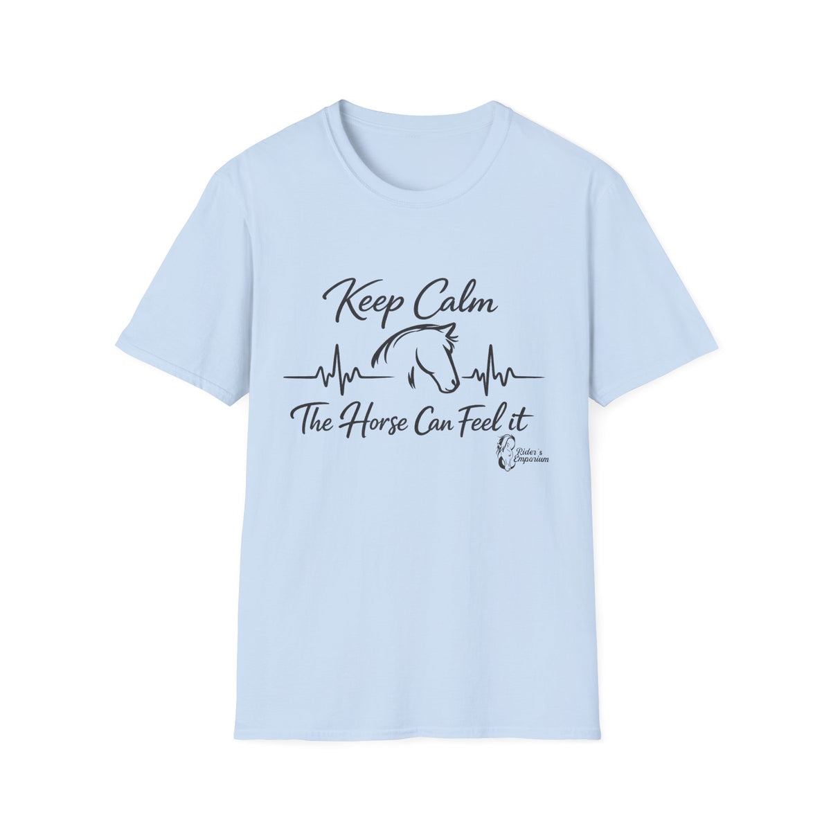 "Keep Calm The Horse Can Feel It" T-Shirt