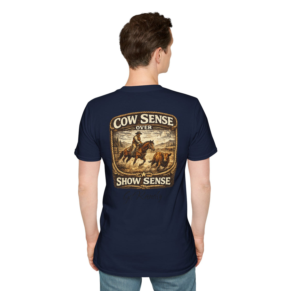 Get Ranchy "Cow Sense Over Show Sense" Soft T-Shirt