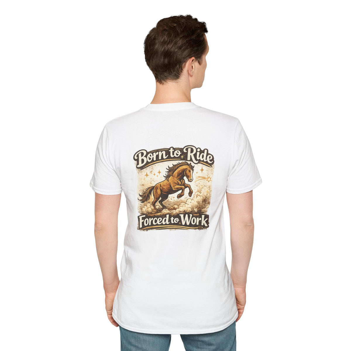 "Born to Ride, Forced to Work Horse" Soft T-Shirt