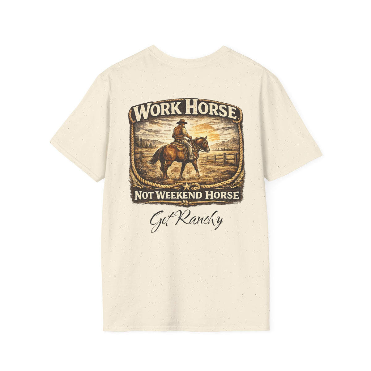 Get Ranchy "Work Horse, Not Weekend Horse" Soft Tshirt