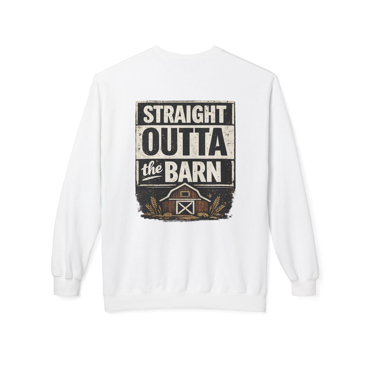 "Straight Outta the Barn" Crewneck Sweatshirt