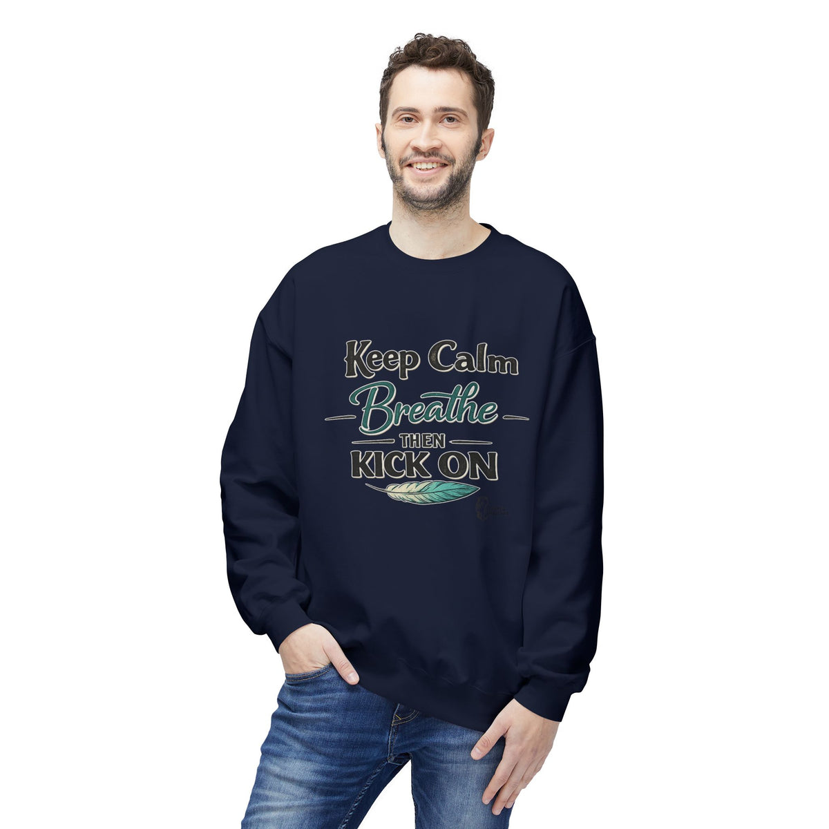 "Keep Calm - Breathe - Then Kick On" Sweatshirt