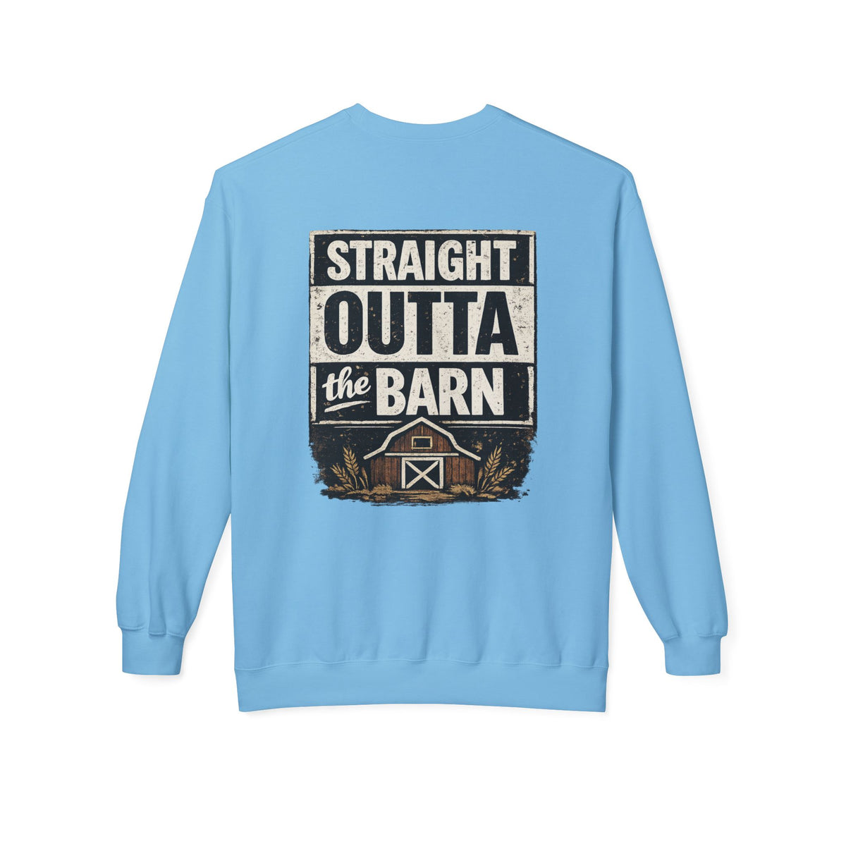 "Straight Outta the Barn" Crewneck Sweatshirt