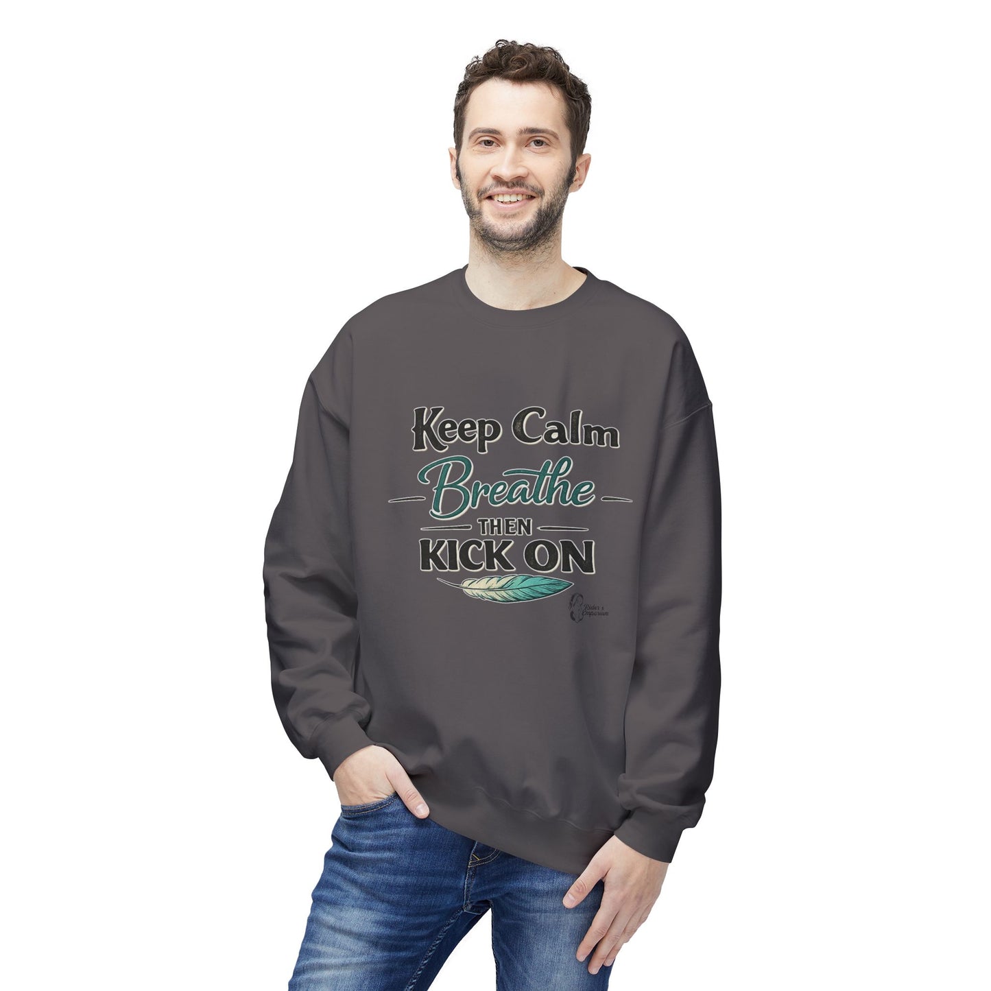 "Keep Calm - Breathe - Then Kick On" Sweatshirt