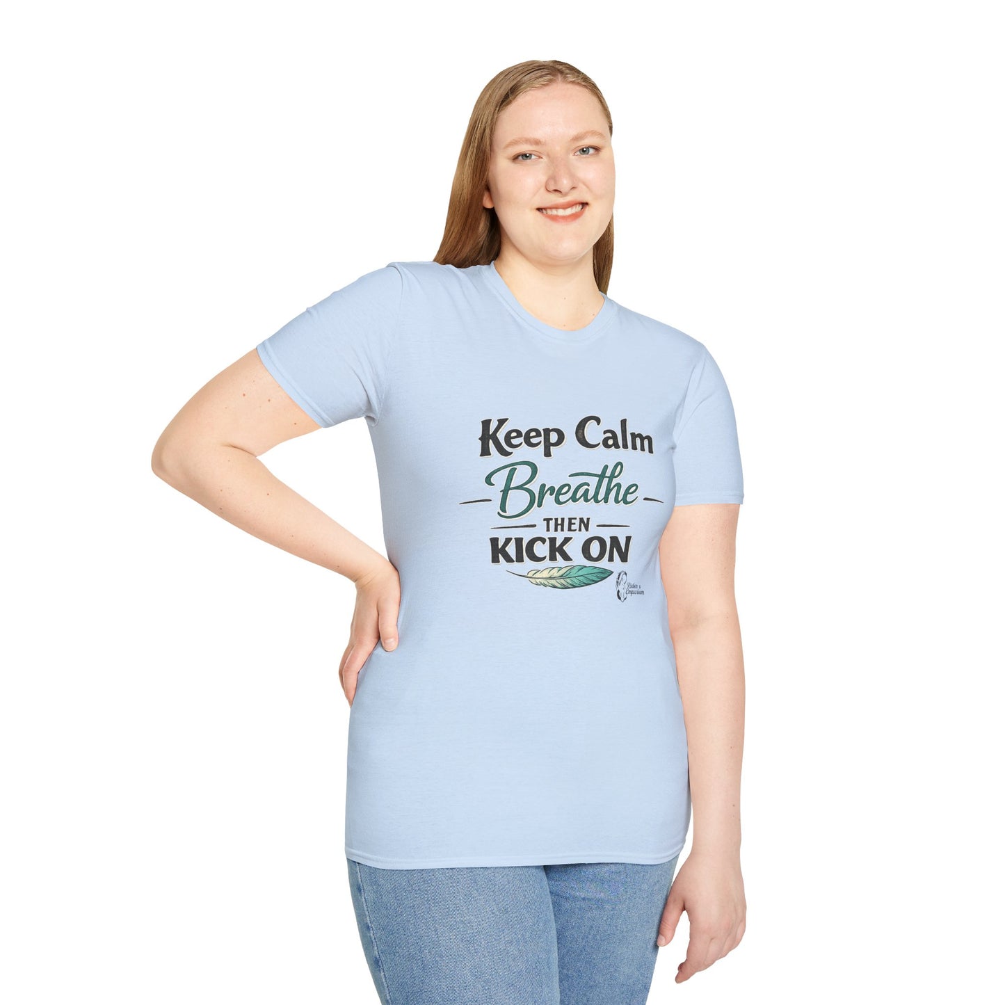 "Keep Calm Breathe Then Kick On" T-Shirt