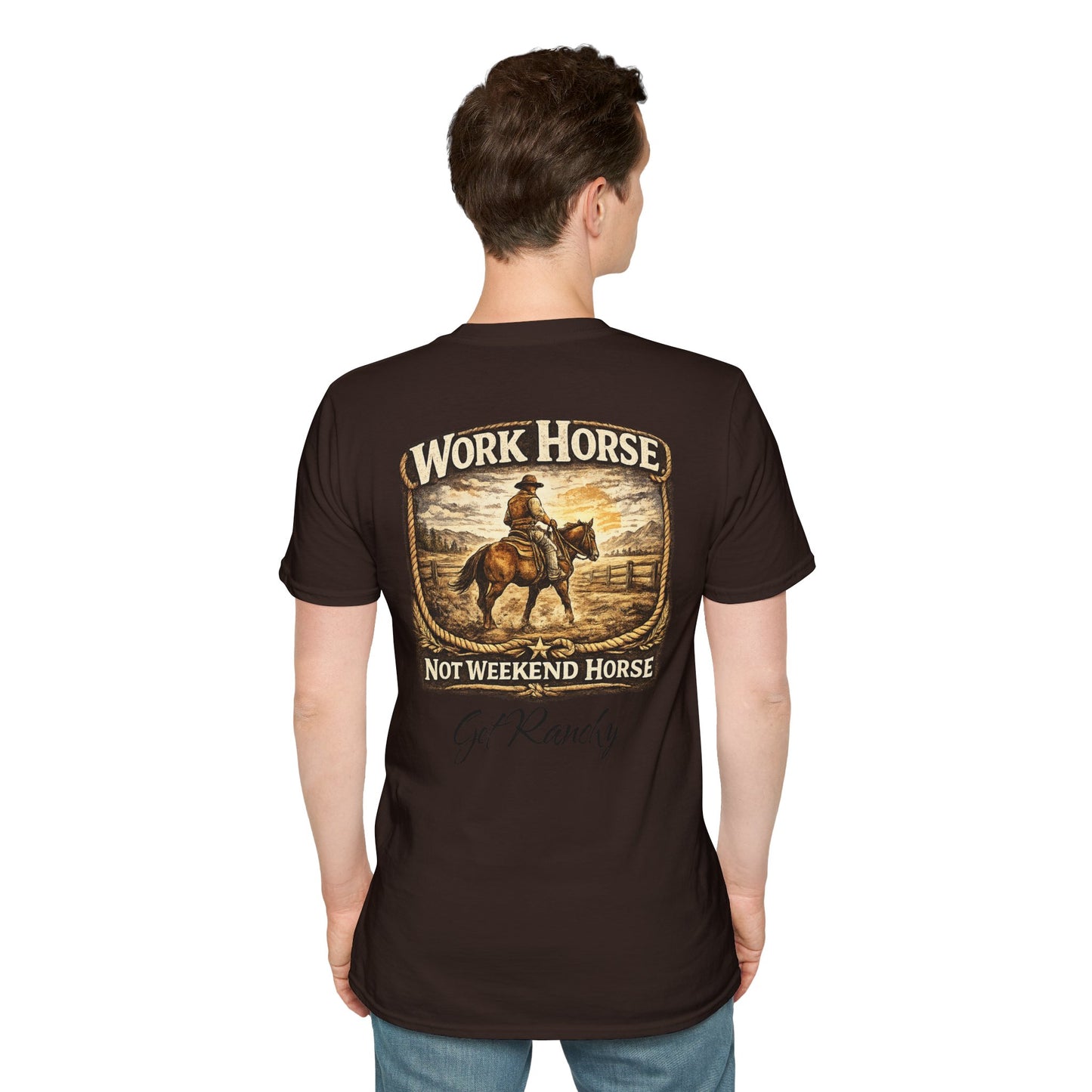 Get Ranchy "Work Horse, Not Weekend Horse"  Soft Tshirt