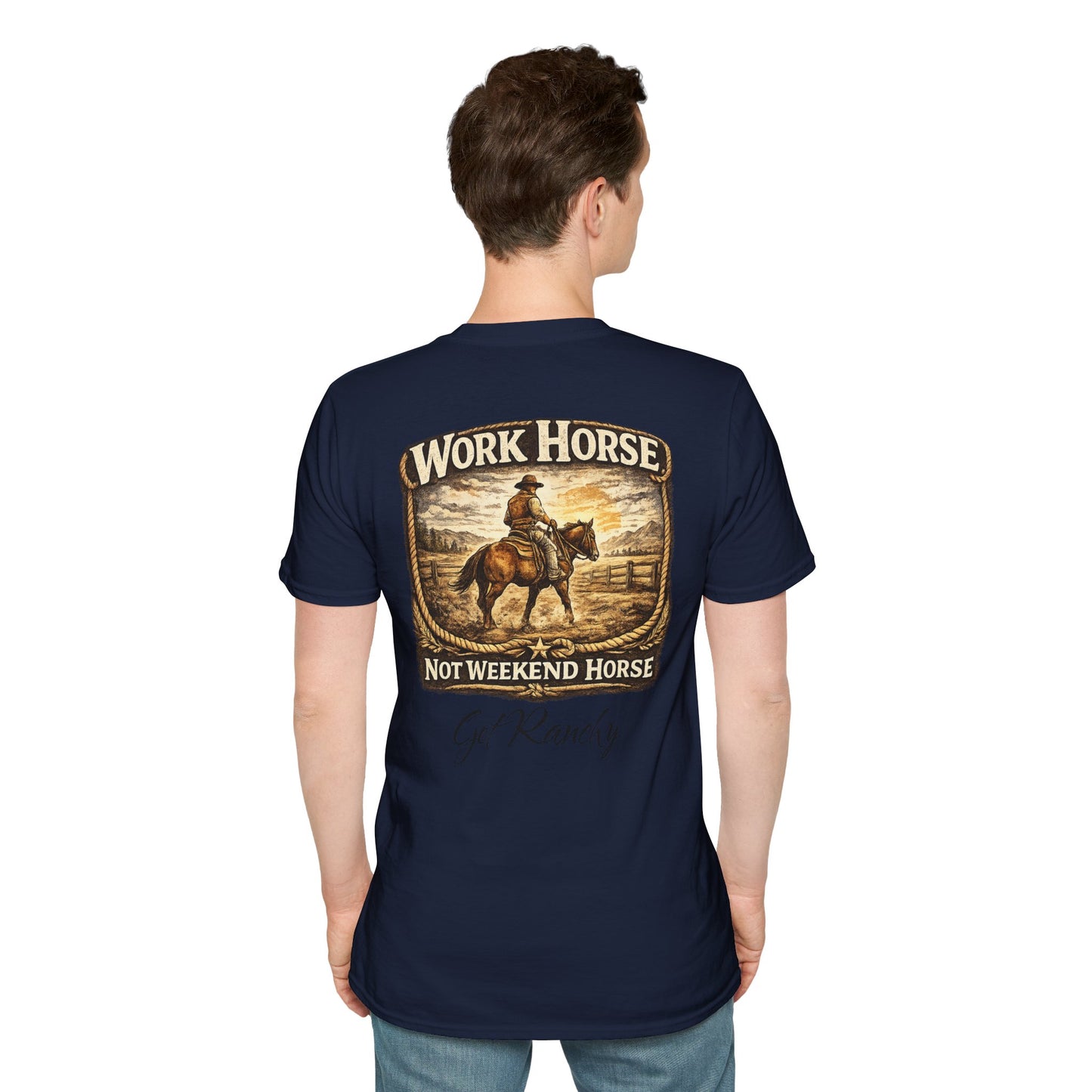 Get Ranchy "Work Horse, Not Weekend Horse"  Soft Tshirt