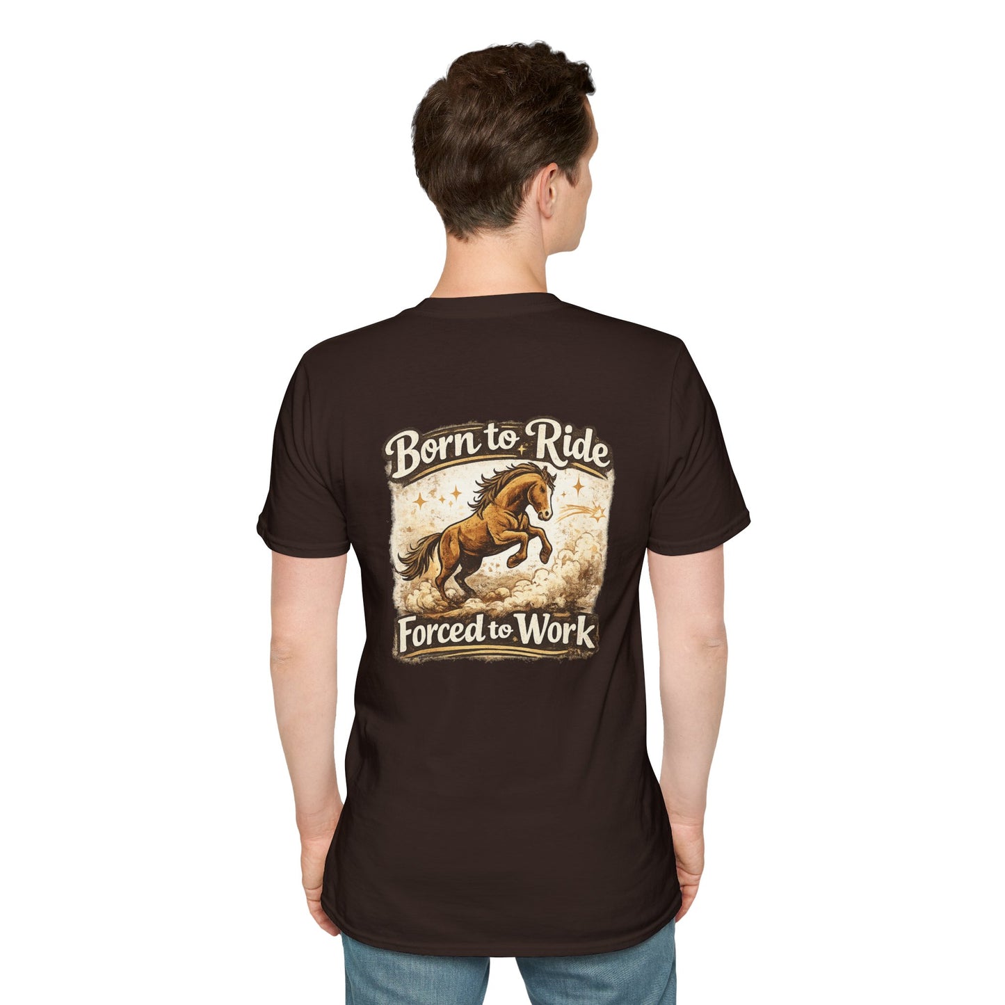 "Born to Ride, Forced to Work Horse" Soft T-Shirt