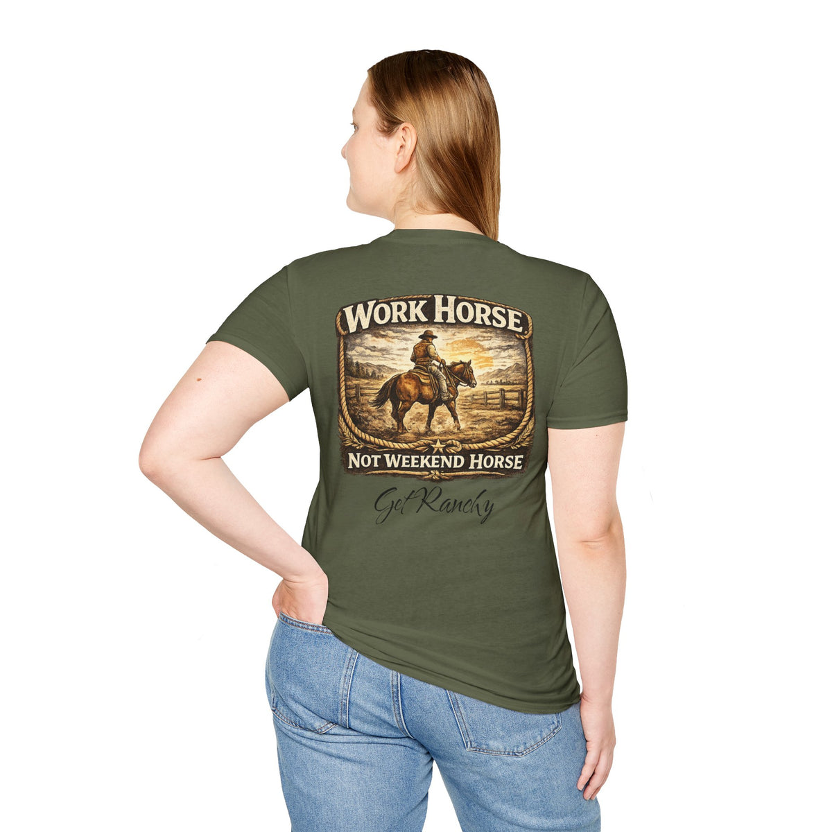 Get Ranchy "Work Horse, Not Weekend Horse"  Soft Tshirt