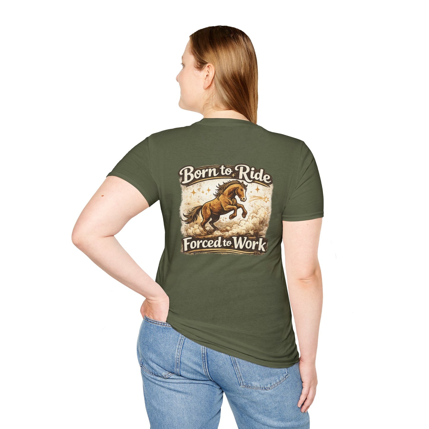 "Born to Ride, Forced to Work Horse" Soft T-Shirt