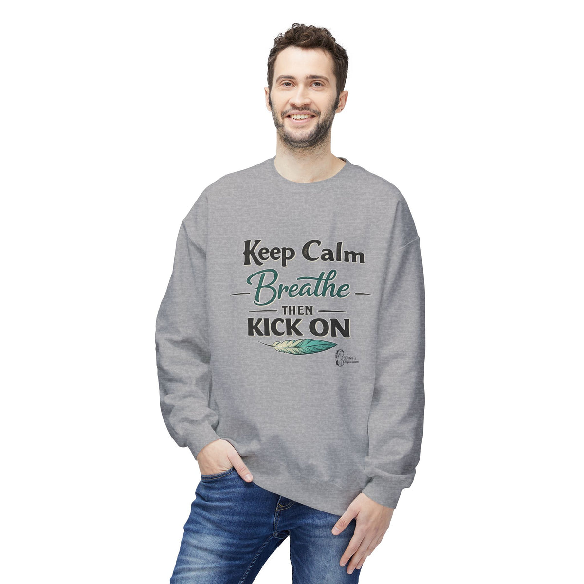 "Keep Calm - Breathe - Then Kick On" Sweatshirt