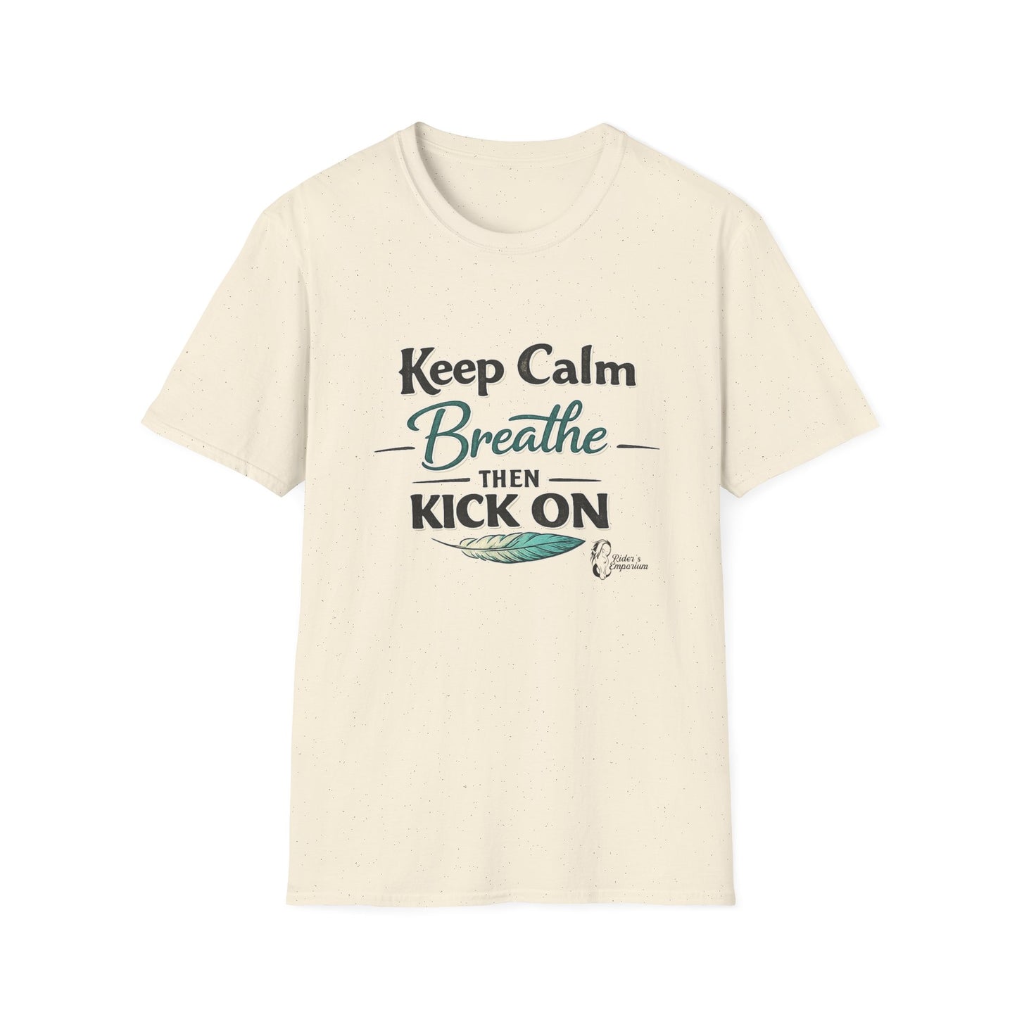 "Keep Calm Breathe Then Kick On" T-Shirt
