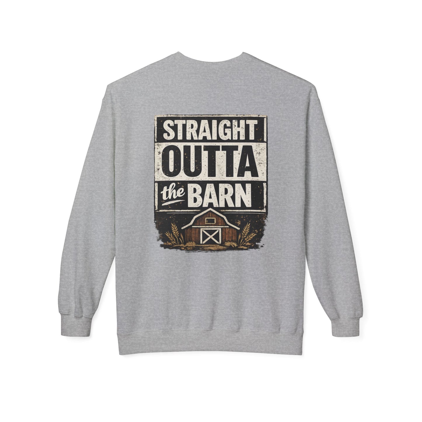 "Straight Outta the Barn"  Crewneck Sweatshirt