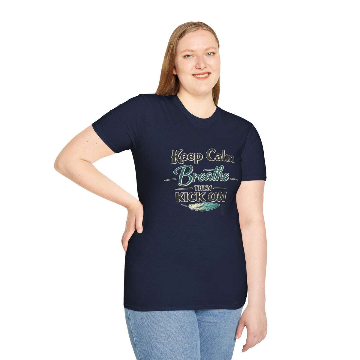 "Keep Calm Breathe Then Kick On" T-Shirt