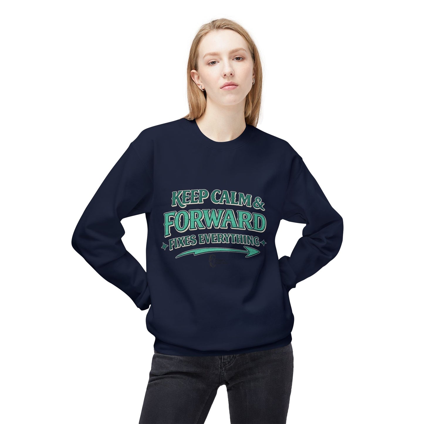 "Keep Calm & Forward Sweatshirt" Crewneck Sweatshirt