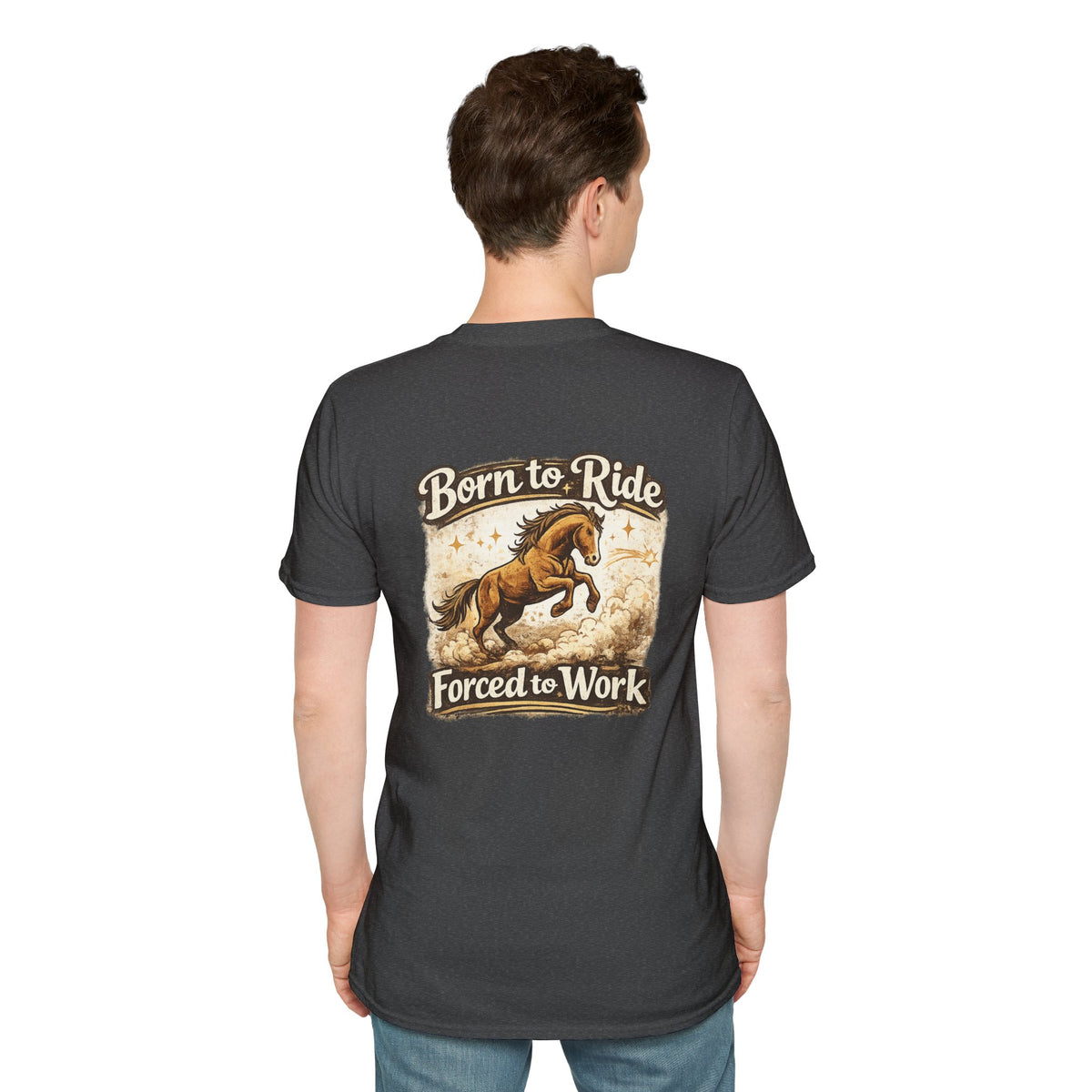 "Born to Ride, Forced to Work Horse" Soft T-Shirt