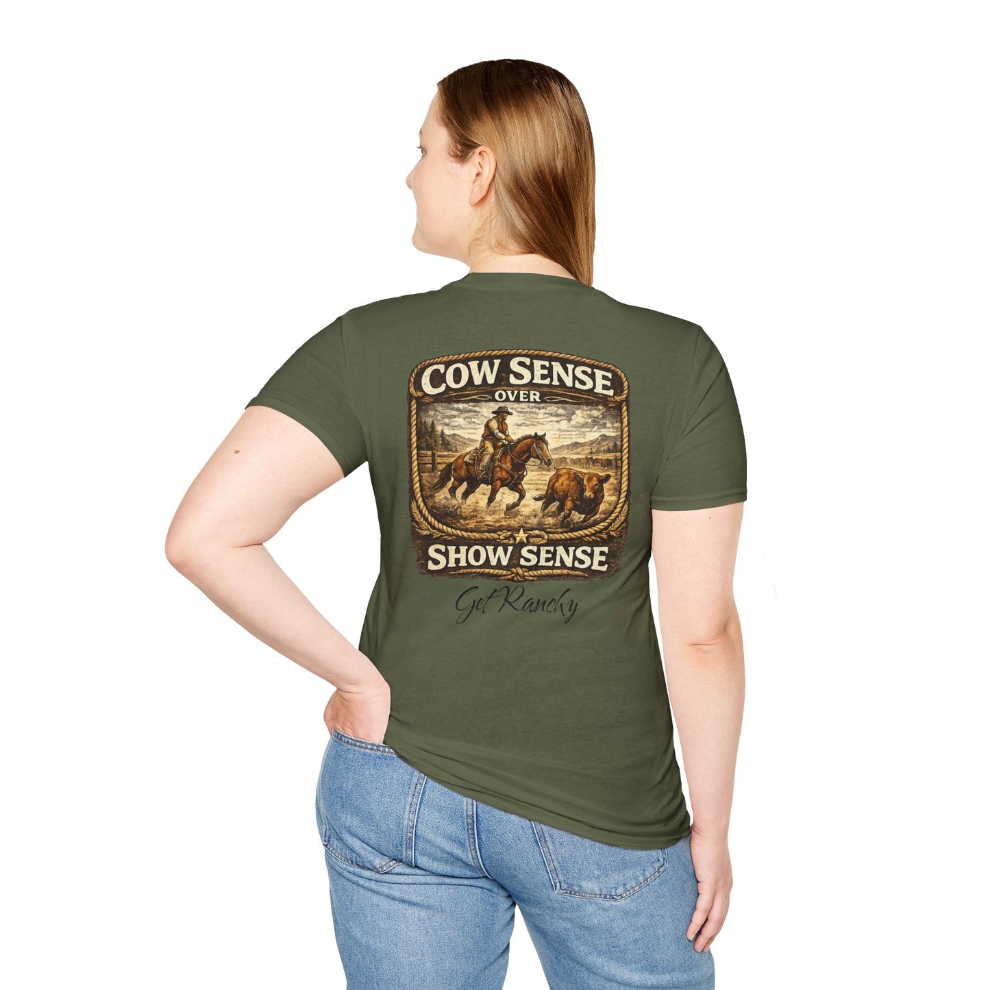 Get Ranchy "Cow Sense Over Show Sense"  Soft T-Shirt