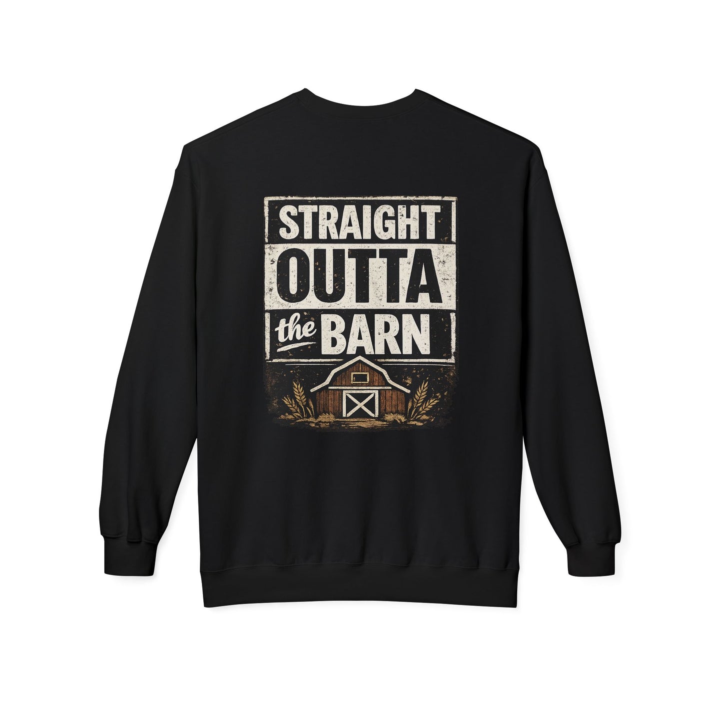"Straight Outta the Barn"  Crewneck Sweatshirt