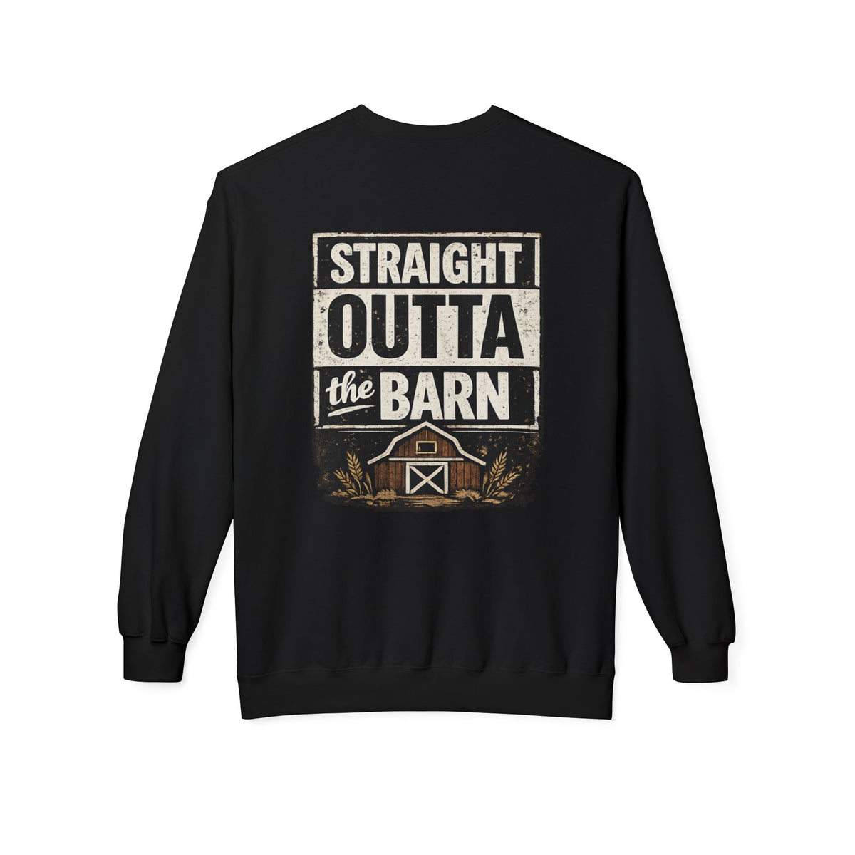 "Straight Outta the Barn"  Crewneck Sweatshirt