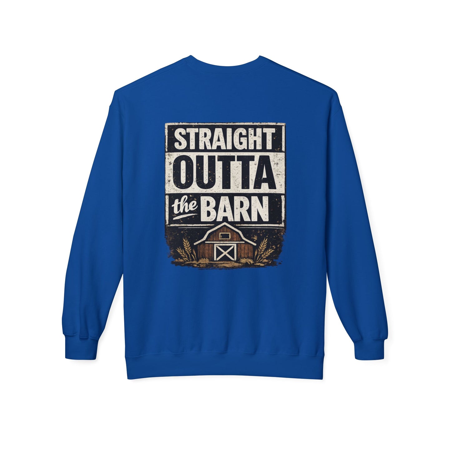 "Straight Outta the Barn"  Crewneck Sweatshirt