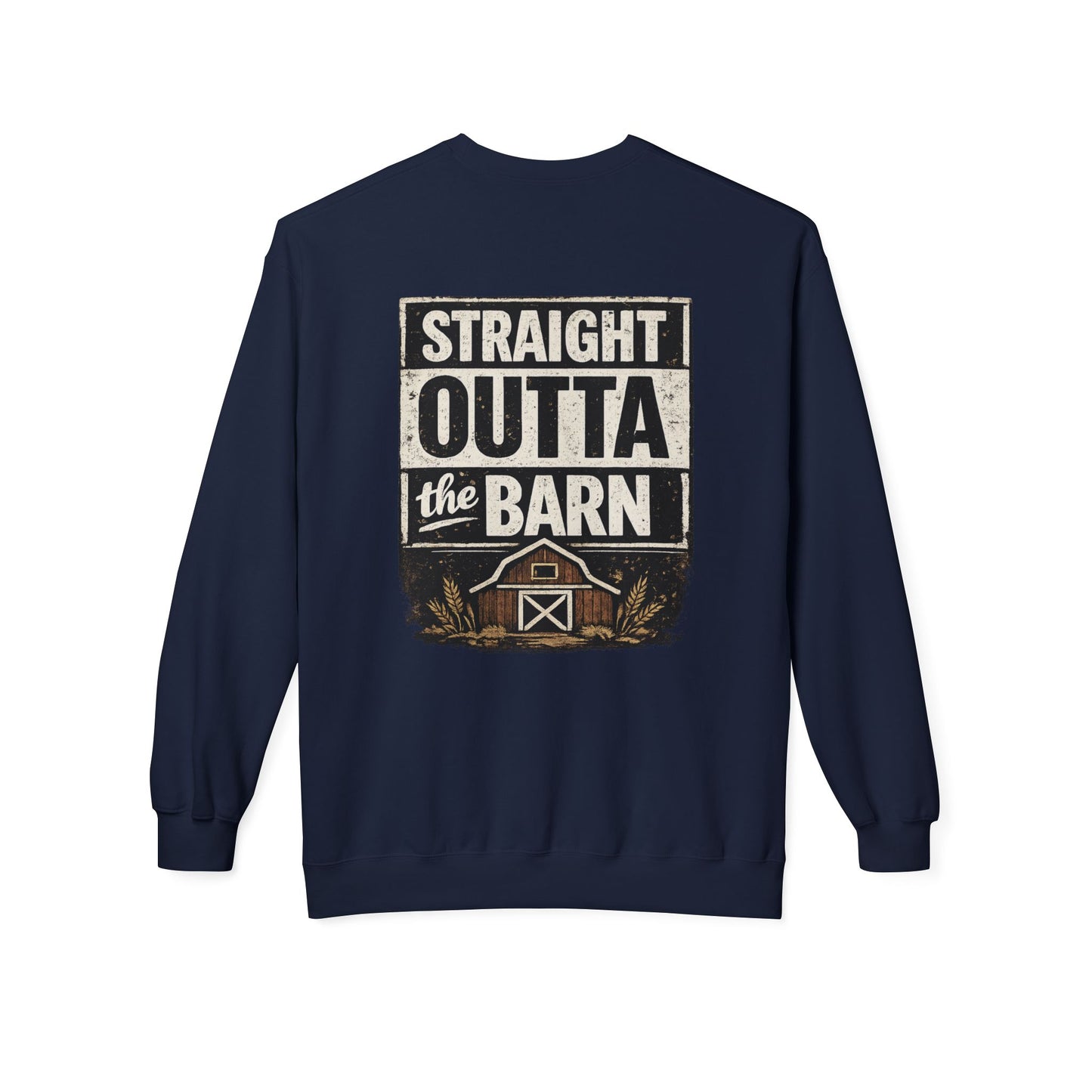 "Straight Outta the Barn"  Crewneck Sweatshirt