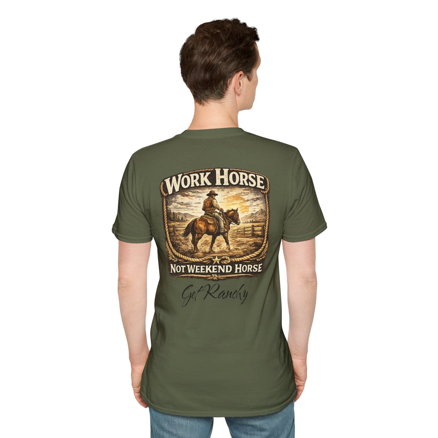 Get Ranchy "Work Horse, Not Weekend Horse"  Soft Tshirt