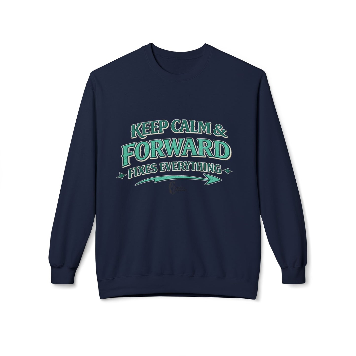 "Keep Calm & Forward Sweatshirt" Crewneck Sweatshirt