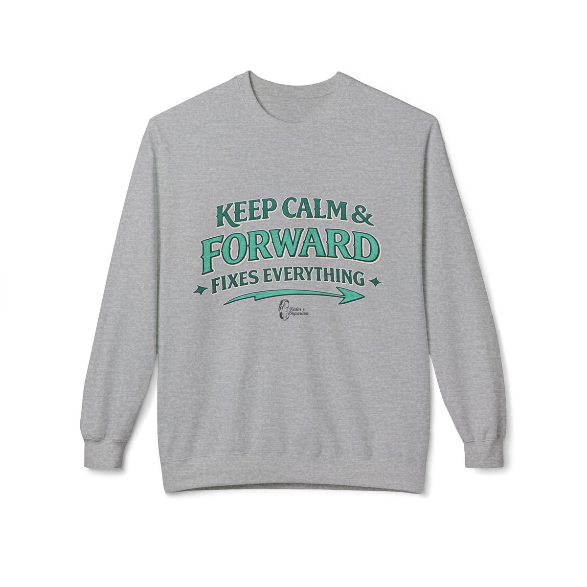 "Keep Calm & Forward Sweatshirt" Crewneck Sweatshirt