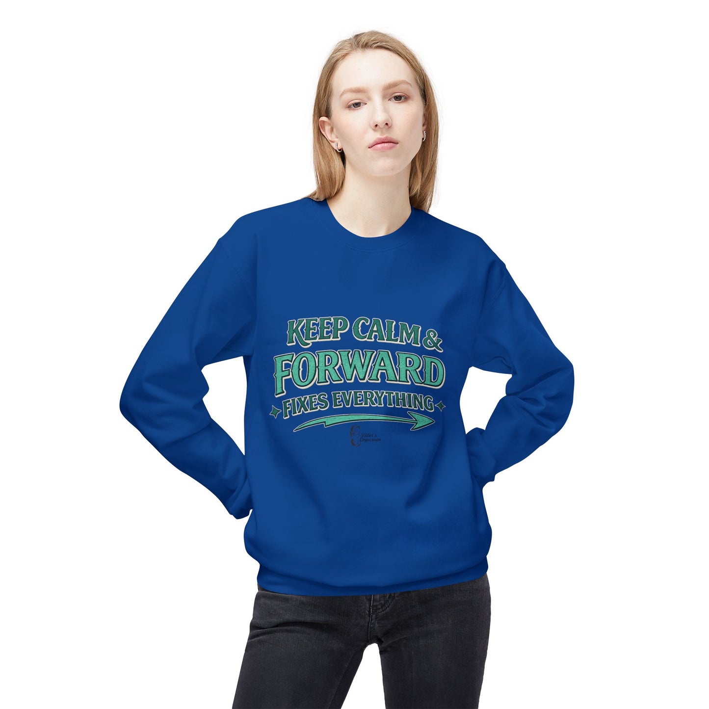 "Keep Calm & Forward Sweatshirt" Crewneck Sweatshirt