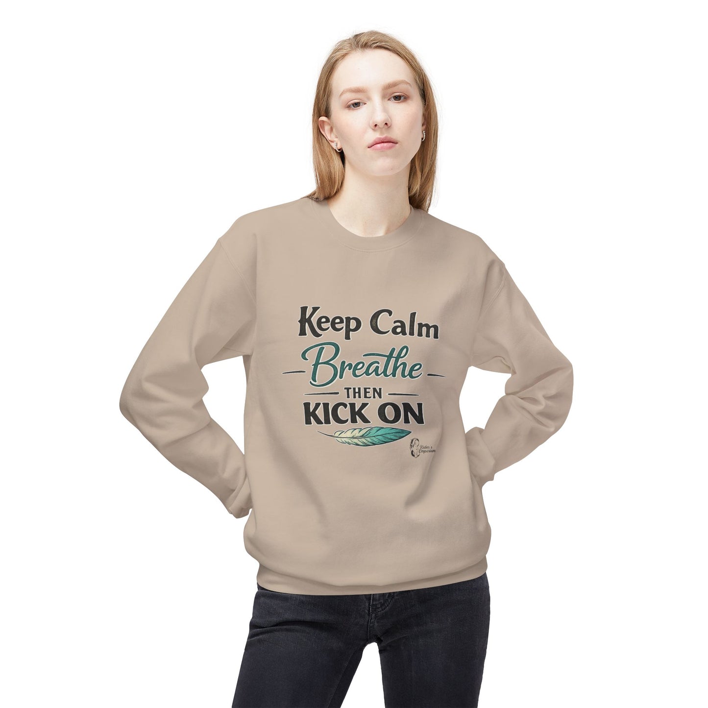 "Keep Calm - Breathe - Then Kick On" Sweatshirt