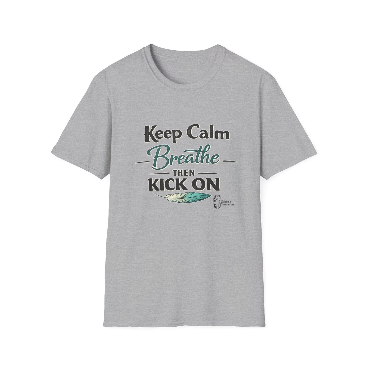 "Keep Calm Breathe Then Kick On" T-Shirt