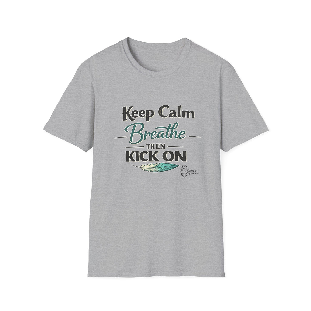 "Keep Calm Breathe Then Kick On" T-Shirt