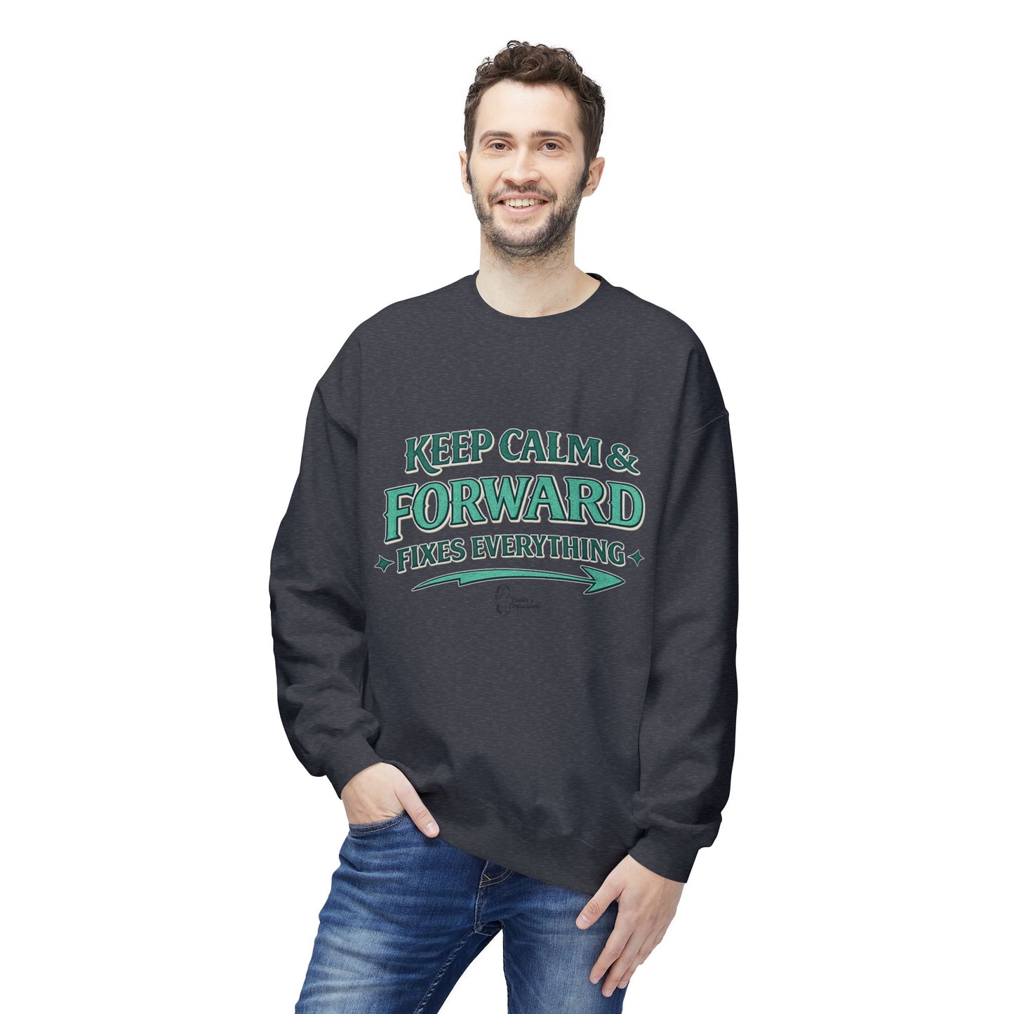 "Keep Calm & Forward Sweatshirt" Crewneck Sweatshirt