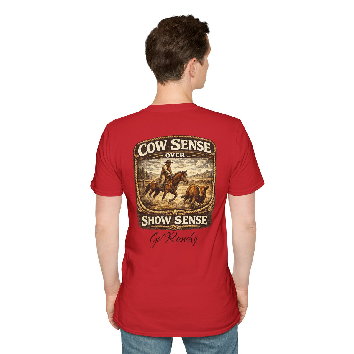 Get Ranchy "Cow Sense Over Show Sense"  Soft T-Shirt