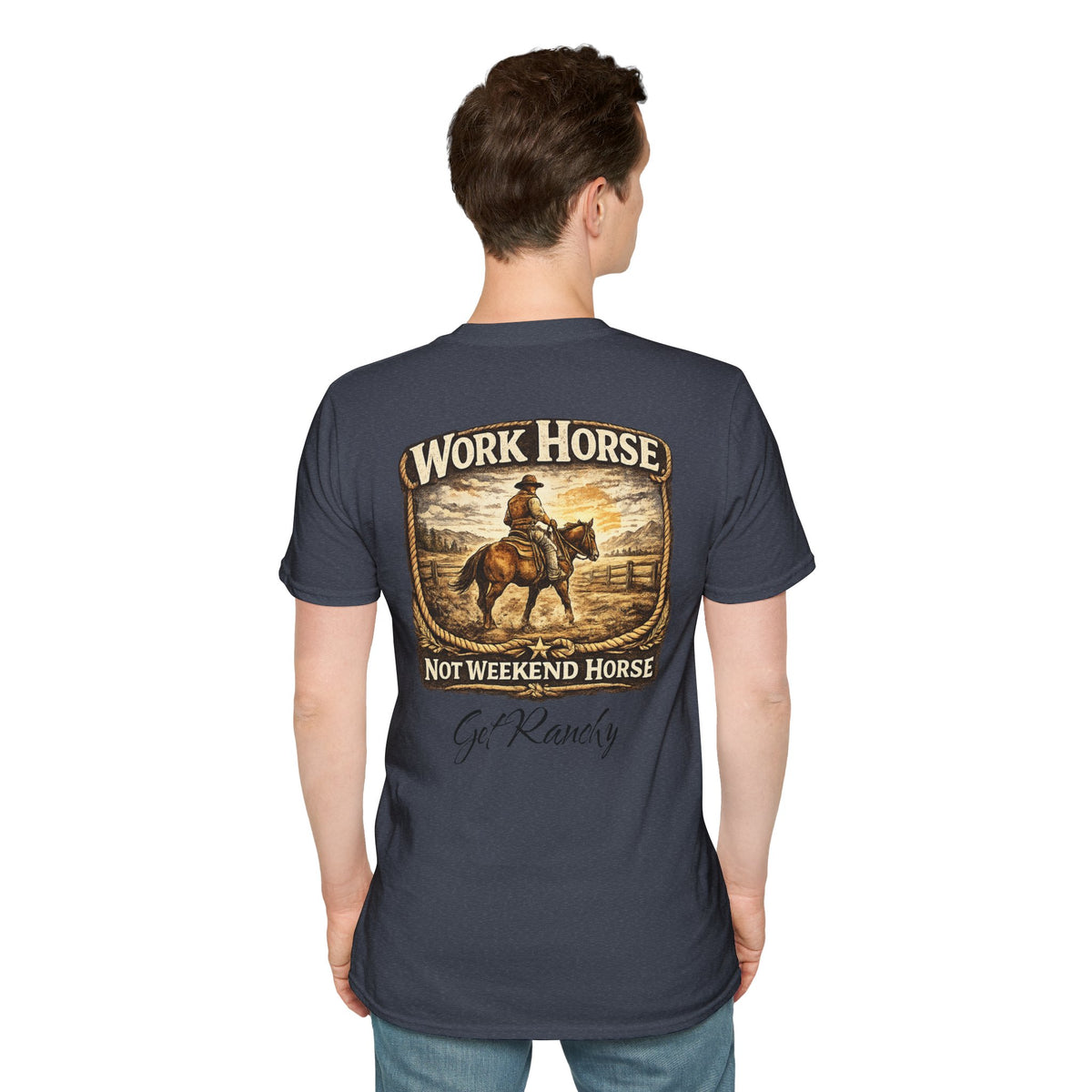 Get Ranchy "Work Horse, Not Weekend Horse"  Soft Tshirt