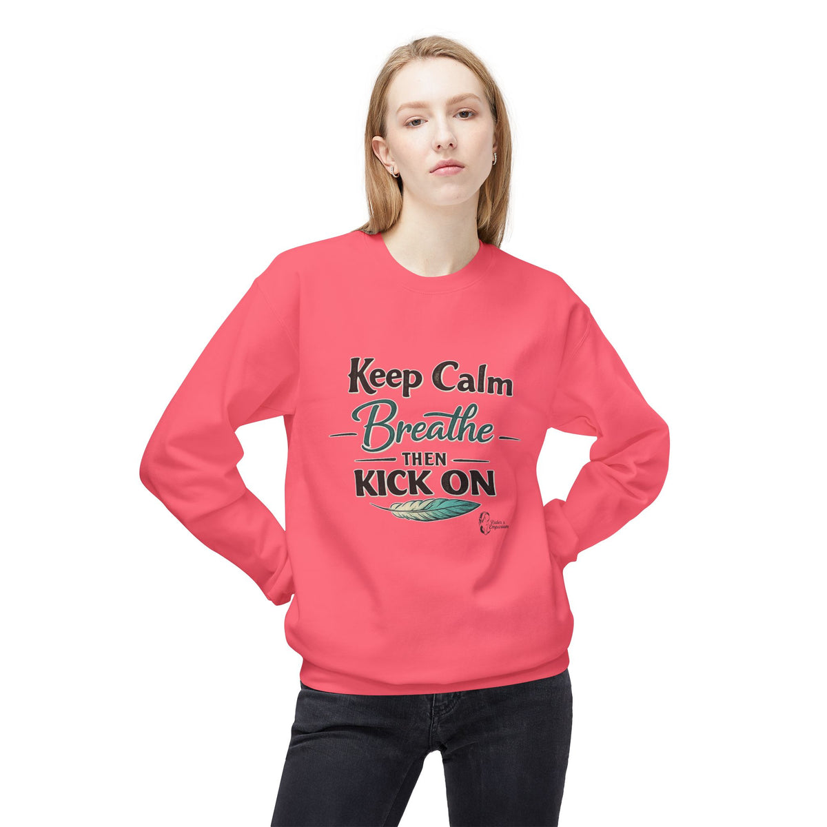 "Keep Calm - Breathe - Then Kick On" Sweatshirt